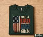 Funny Dad Shirt Just A Dad Who Always Came Back With The Milk American Flag Fathers Day Gift for Dad Birthday Husband Tee