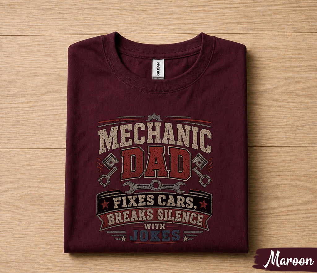 Mechanic Dad Shirt Funny Dad Gift Fixes Cars Breaks Silence With Jokes Tee for Father Papa Husband Birthday Fathers Day