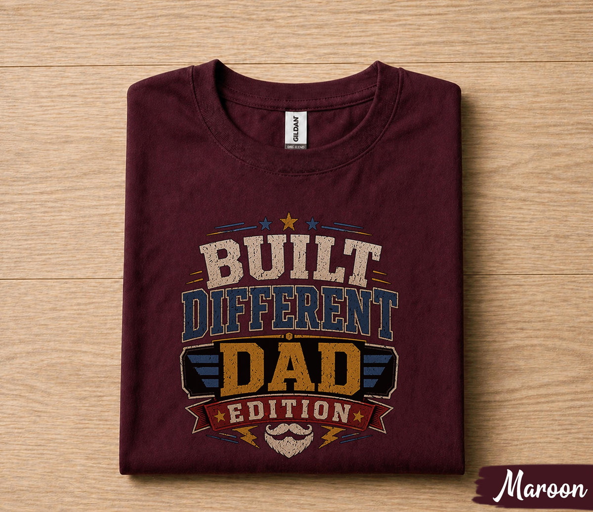 Built Different Dad Edition Shirt Funny Father Gift for Dad Papa Husband Birthday Fathers Day Tee Masculine