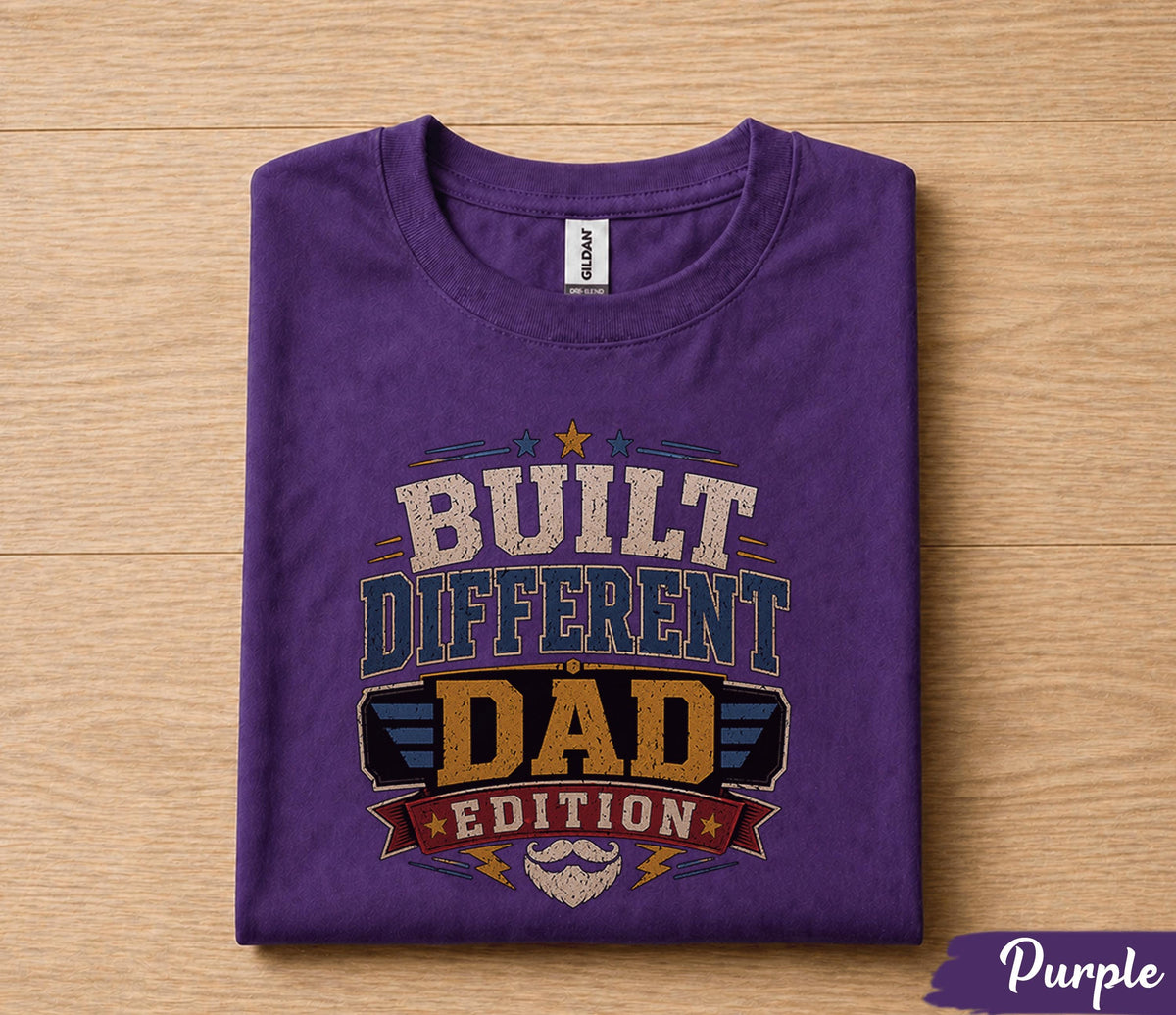 Built Different Dad Edition Shirt Funny Father Gift for Dad Papa Husband Birthday Fathers Day Tee Masculine