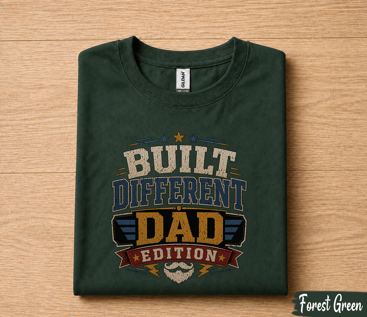 Built Different Dad Edition Shirt Funny Father Gift for Dad Papa Husband Birthday Fathers Day Tee Masculine
