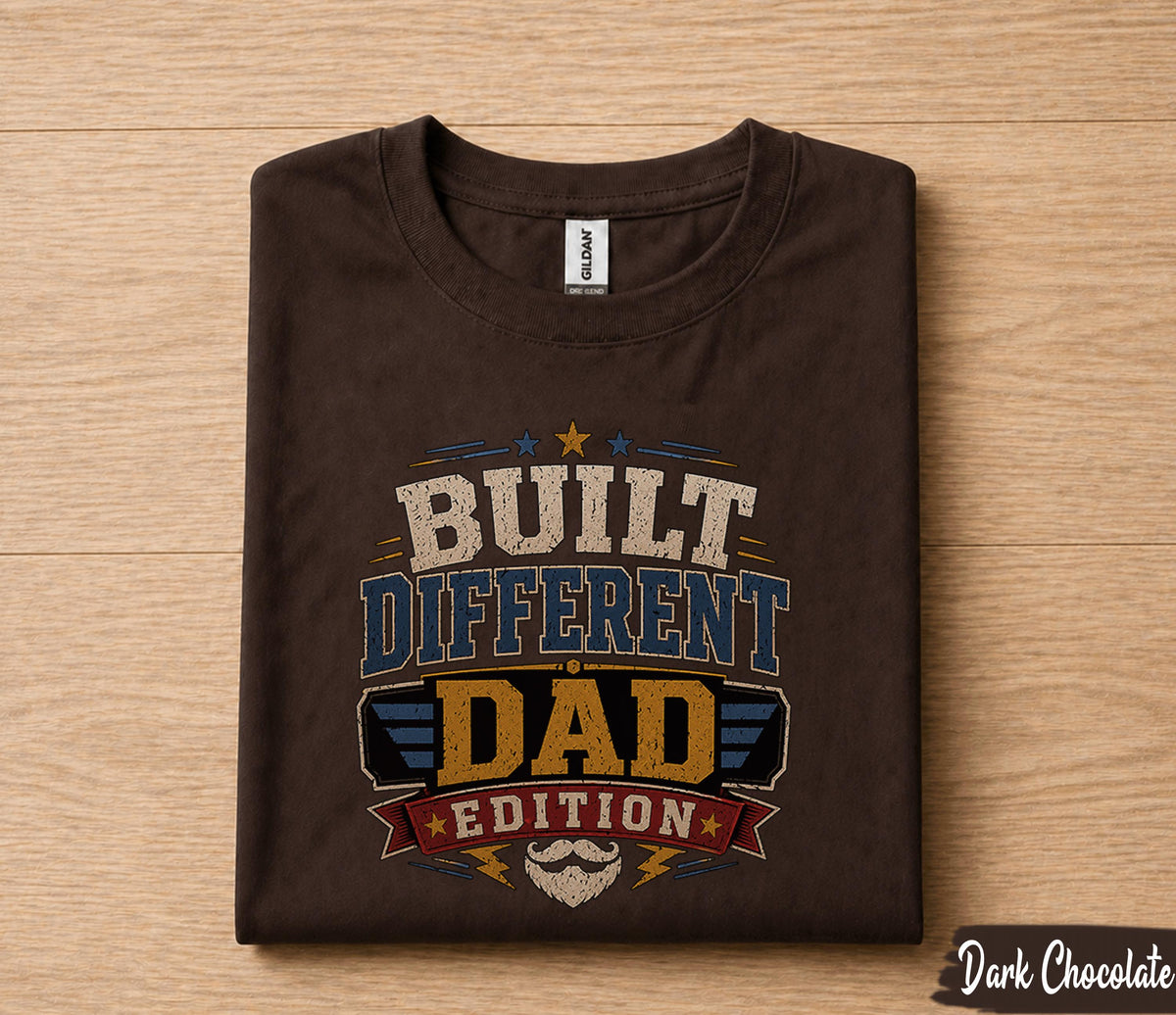 Built Different Dad Edition Shirt Funny Father Gift for Dad Papa Husband Birthday Fathers Day Tee Masculine