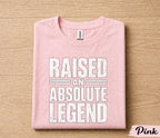 Raised An Absolute Legend Dad Shirt Funny Fathers Day Gift for Dad Husband Papa Birthday Gift Bold Statement Tee