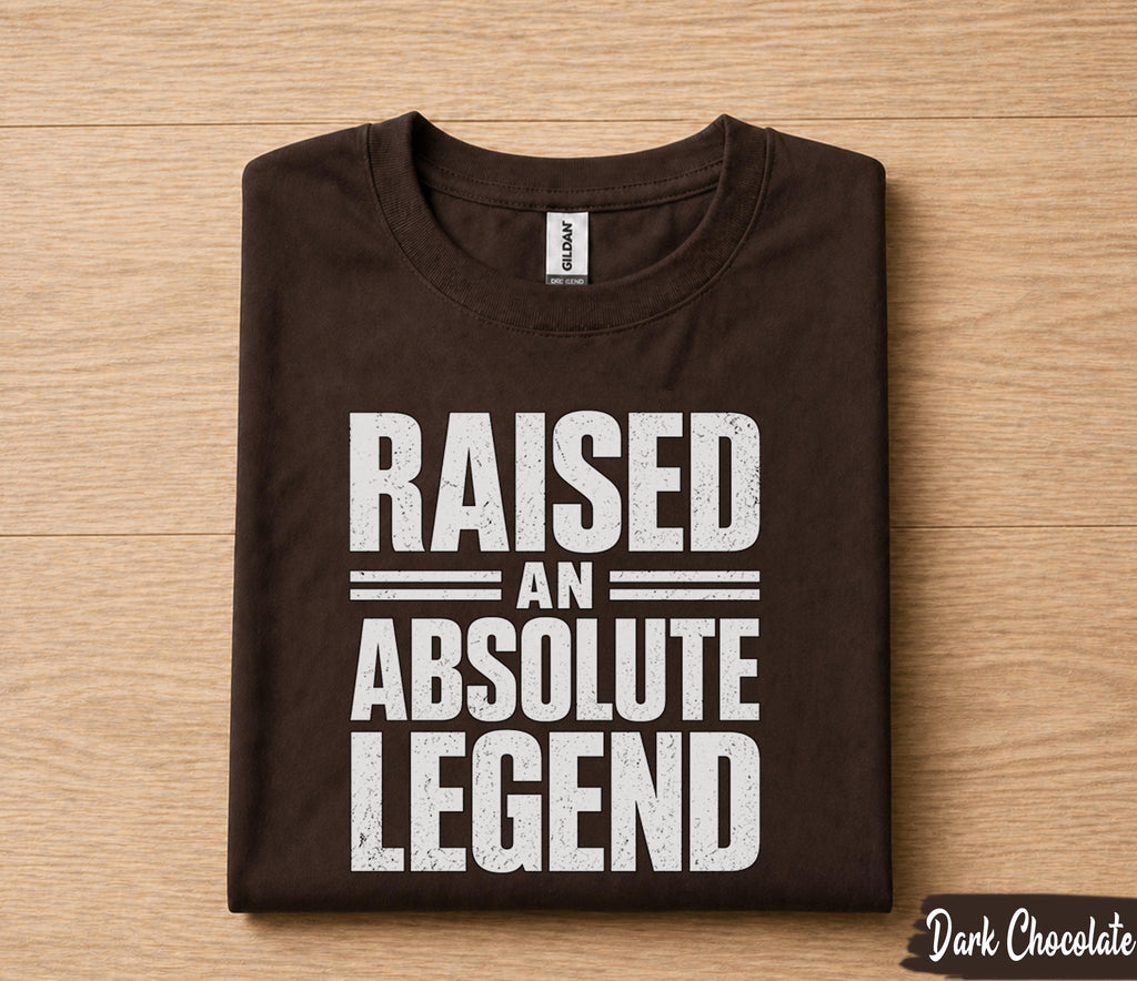 Raised An Absolute Legend Dad Shirt Funny Fathers Day Gift for Dad Husband Papa Birthday Gift Bold Statement Tee