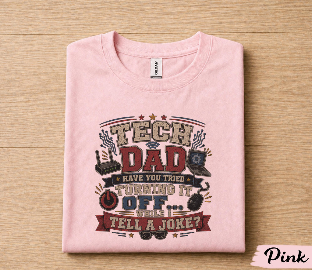 Tech Dad Shirt Have You Tried Turning It Off Funny IT Dad Gift Fathers Day Gift for Dad Birthday Husband Programmer Tee