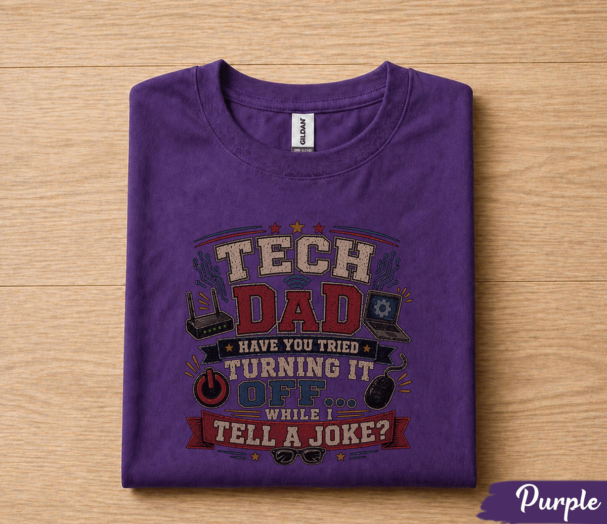Tech Dad Shirt Have You Tried Turning It Off Funny IT Dad Gift Fathers Day Gift for Dad Birthday Husband Programmer Tee