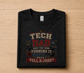 Tech Dad Shirt Have You Tried Turning It Off Funny IT Dad Gift Fathers Day Gift for Dad Birthday Husband Programmer Tee