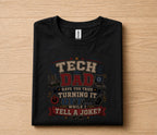 Tech Dad Shirt Have You Tried Turning It Off Funny IT Dad Gift Fathers Day Gift for Dad Birthday Husband Programmer Tee