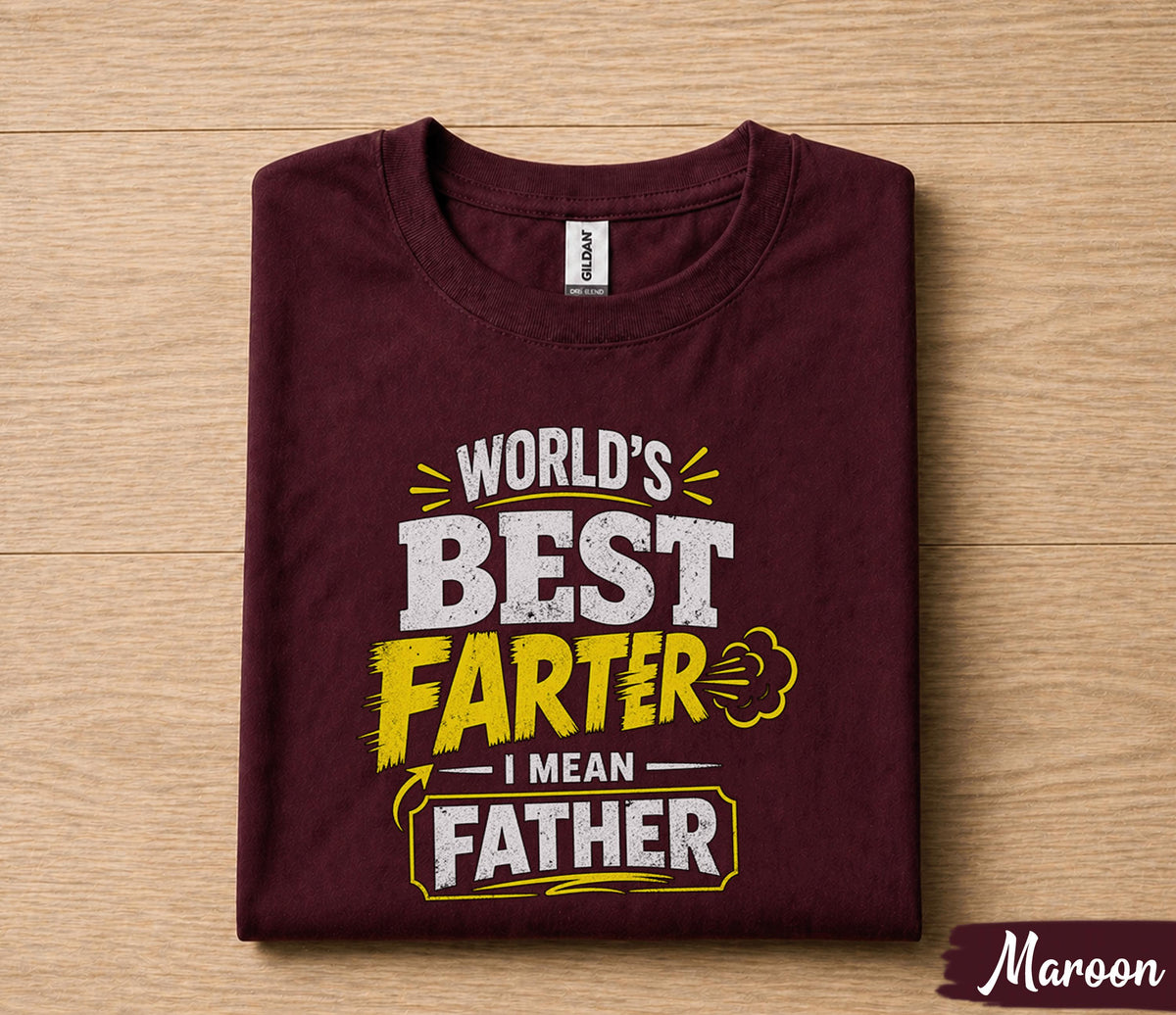 Worlds Best Farter Shirt Funny Dad Gift I Mean Father Humor Tee Fathers Day Gift for Dad Birthday Husband Joke Shirt