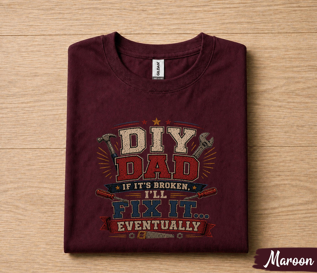 DIY Dad Fix It Eventually Shirt Funny Dad Tee Fathers Day Gift Husband Birthday Handyman Dad Humor Tool Shirt Gift