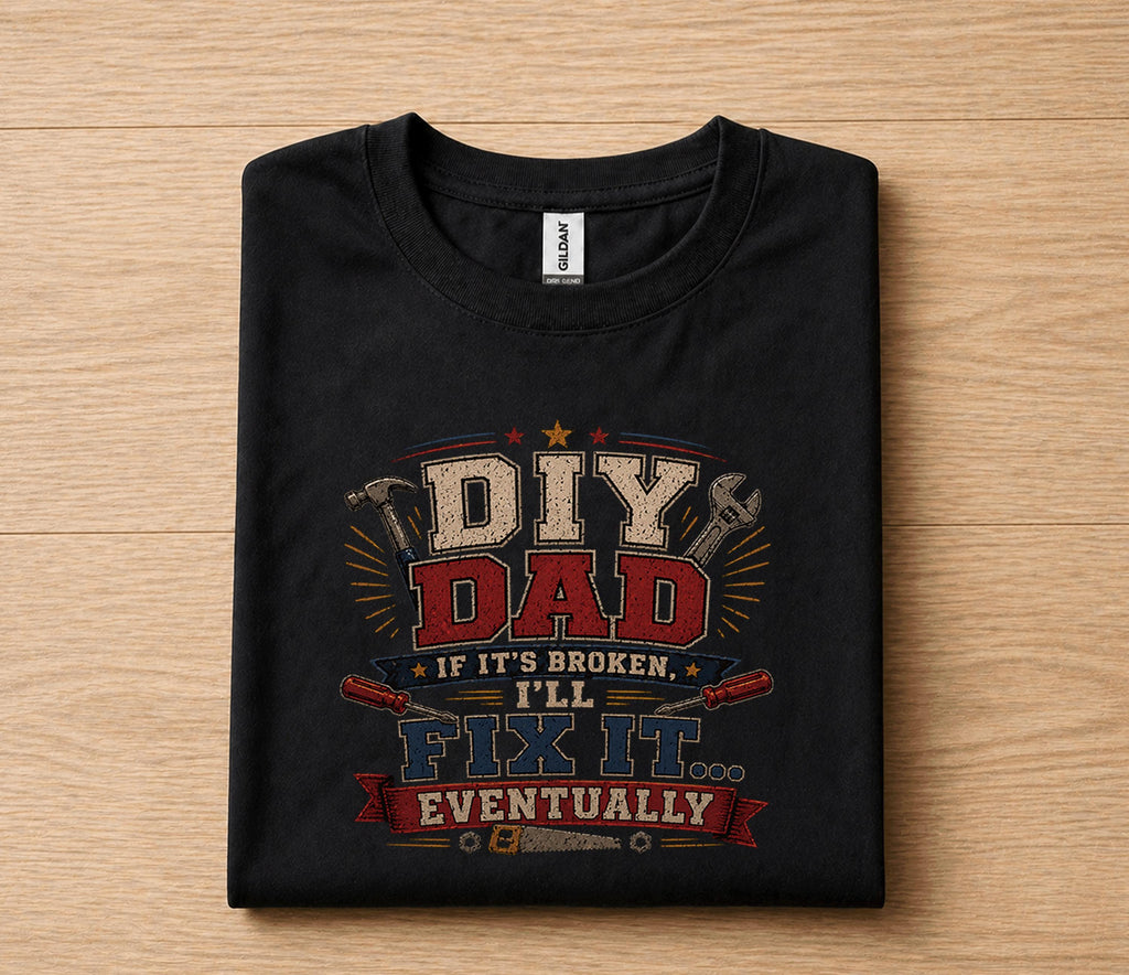 DIY Dad Fix It Eventually Shirt Funny Dad Tee Fathers Day Gift Husband Birthday Handyman Dad Humor Tool Shirt Gift