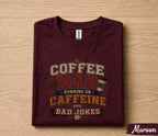 Coffee Dad Running on Caffeine and Bad Jokes Shirt Funny Dad Tee Fathers Day Gift Husband Birthday Coffee Lover Dad Humor Shirt