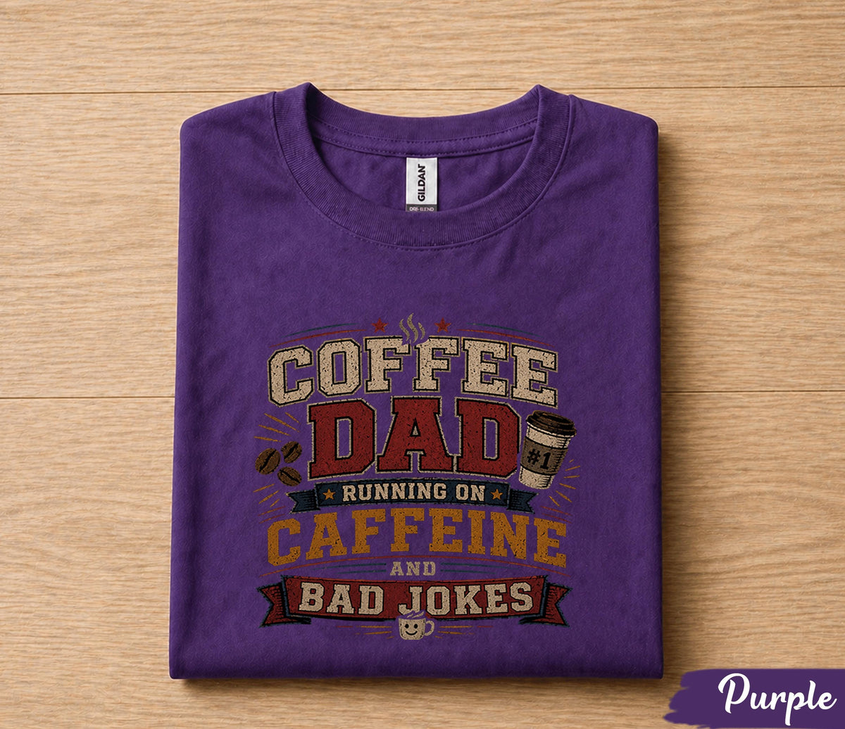 Coffee Dad Running on Caffeine and Bad Jokes Shirt Funny Dad Tee Fathers Day Gift Husband Birthday Coffee Lover Dad Humor Shirt
