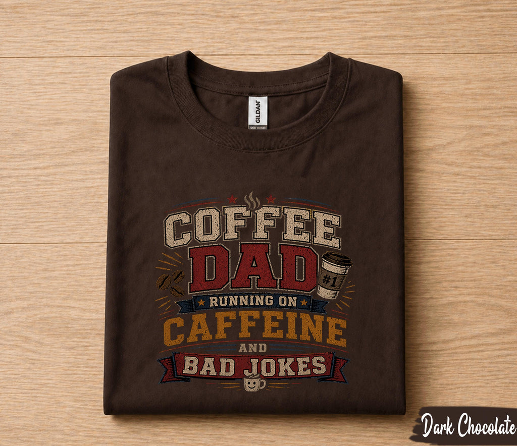 Coffee Dad Running on Caffeine and Bad Jokes Shirt Funny Dad Tee Fathers Day Gift Husband Birthday Coffee Lover Dad Humor Shirt