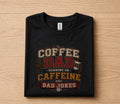 Coffee Dad Running on Caffeine and Bad Jokes Shirt Funny Dad Tee Fathers Day Gift Husband Birthday Coffee Lover Dad H...