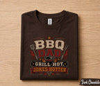 BBQ Dad Grill Hot Jokes Shirt Funny Dad Tee Fathers Day Gift Husband Birthday Gift Grilling Dad Barbecue Humor Cookout Tee