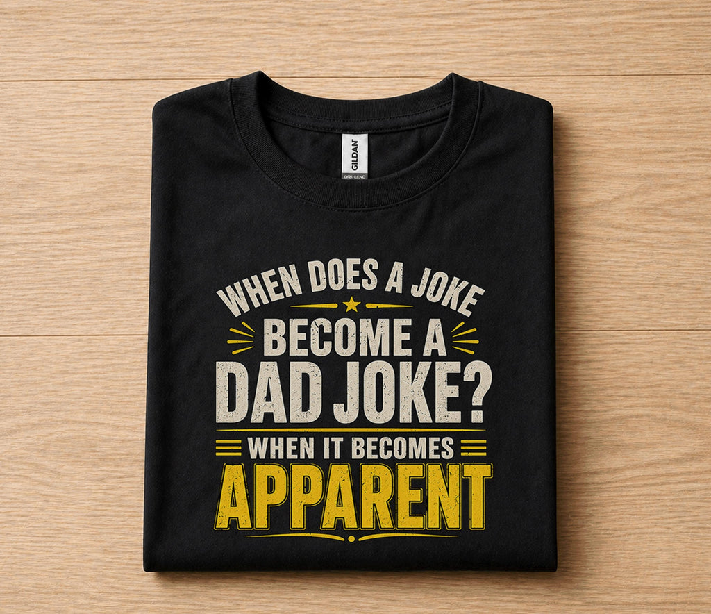 Funny Dad Joke Shirt When Does a Joke Become a Dad Joke Apparel Humor Gift for Dad Papa Husband Fathers Day Birthday Tee