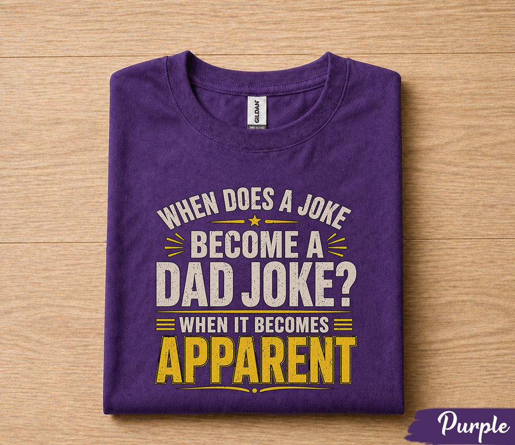 Funny Dad Joke Shirt When Does a Joke Become a Dad Joke Apparel Humor Gift for Dad Papa Husband Fathers Day Birthday Tee