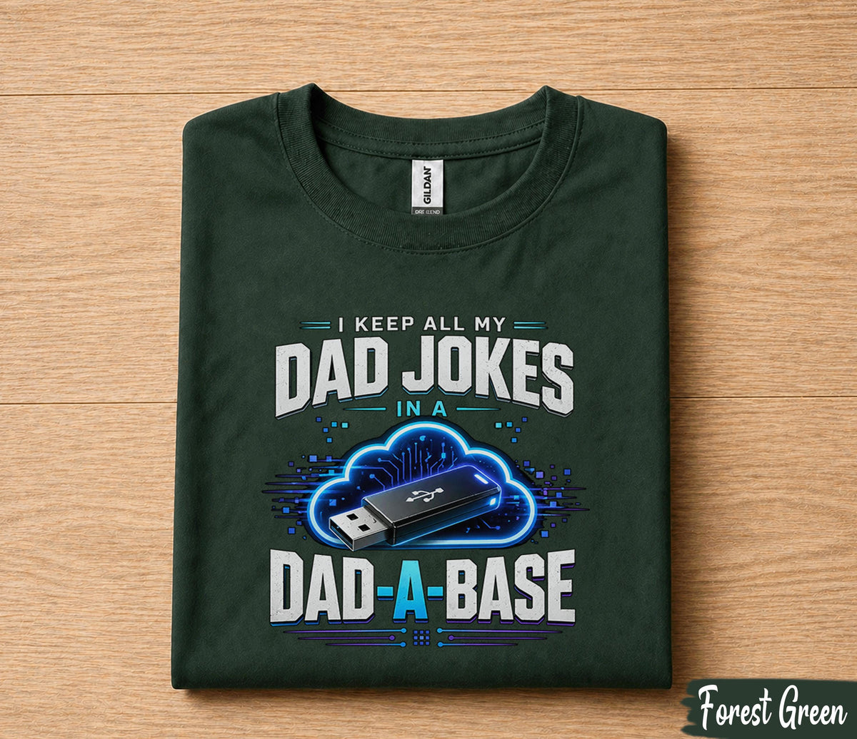Funny Tech Dad Shirt I Keep All My Dad Jokes in a Dad A Base USB Cloud Humor Tee Papa Fathers Day Birthday Gift for Him