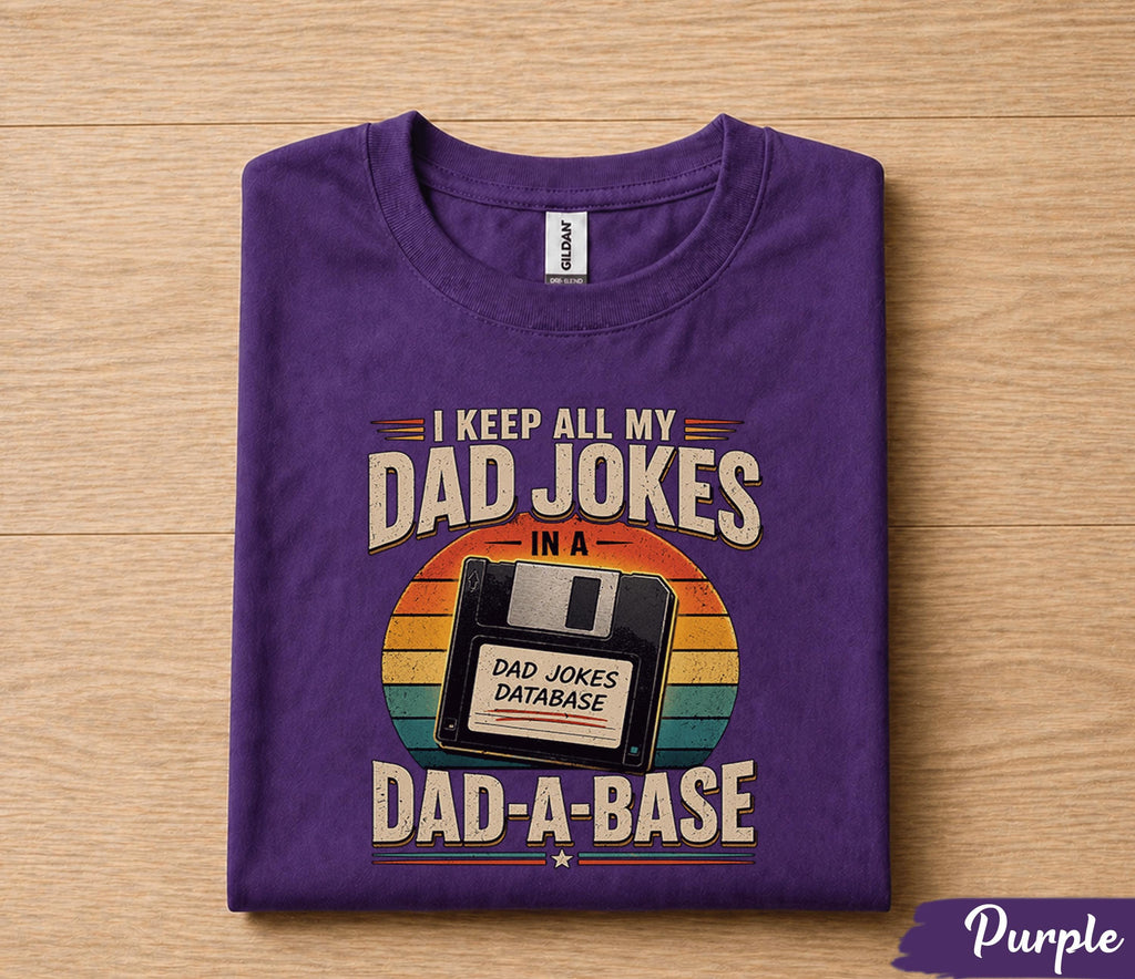 Funny Dad Joke Shirt I Keep All My Dad Jokes in a Dad A Base Retro Floppy Disk Humor Tee Papa Fathers Day Birthday Gift Idea