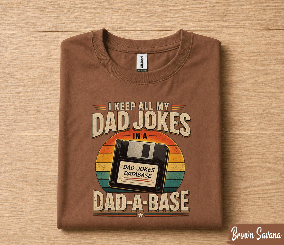 Funny Dad Joke Shirt I Keep All My Dad Jokes in a Dad A Base Retro Floppy Disk Humor Tee Papa Fathers Day Birthday Gift Idea