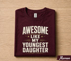 Awesome Like My Youngest Daughter Shirt Funny Dad Gift Tee, Proud Father T-Shirt, Fathers Day Gift for Dad Husband Papa
