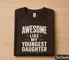 Awesome Like My Youngest Daughter Shirt Funny Dad Gift Tee, Proud Father T-Shirt, Fathers Day Gift for Dad Husband Papa