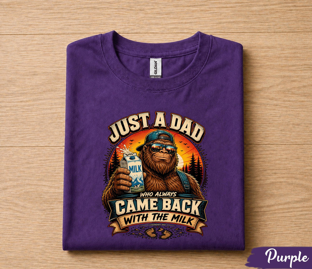 Just A Dad Who Always Came Back With The Milk Funny Shirt, Sasquatch Dad Joke Tee, Legendary Father Gift for Fathers Day Husband Papa