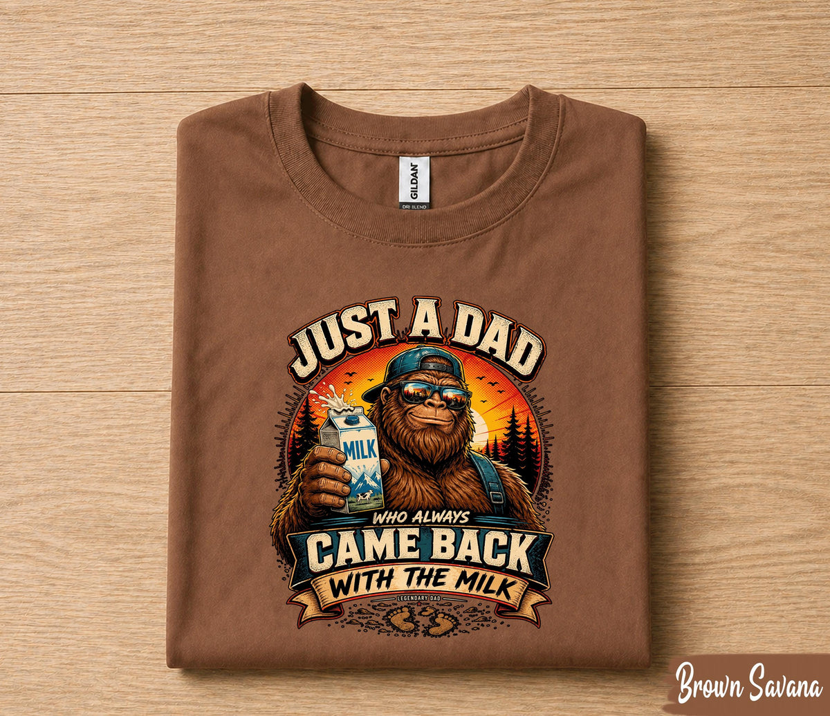 Just A Dad Who Always Came Back With The Milk Funny Shirt, Sasquatch Dad Joke Tee, Legendary Father Gift for Fathers Day Husband Papa