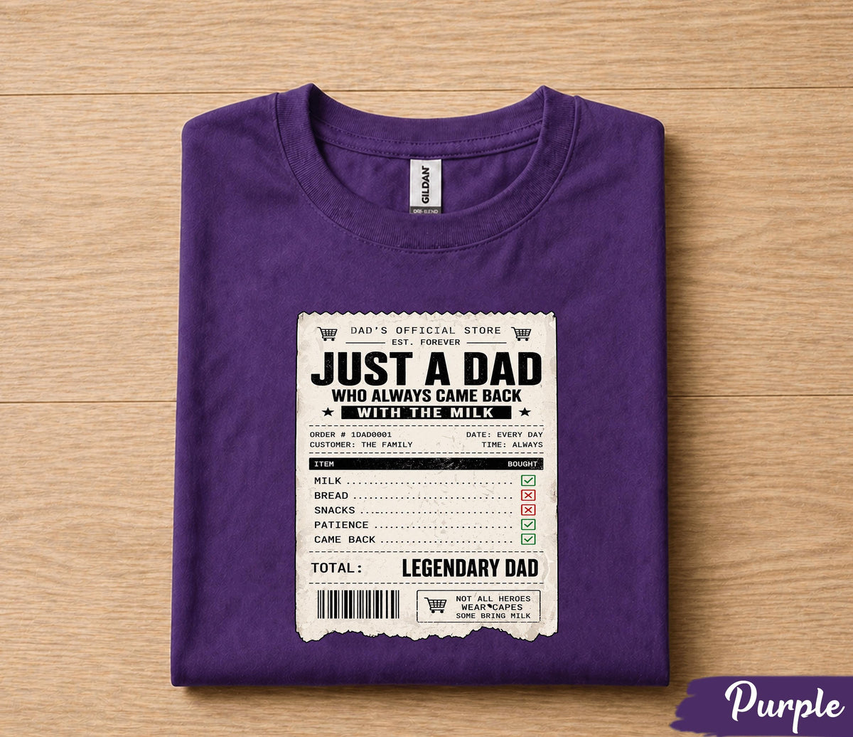 Just A Dad Who Always Came Back With The Milk Shirt Funny Dad Joke Tee, Legendary Father Receipt Design T-Shirt Fathers Day Gift