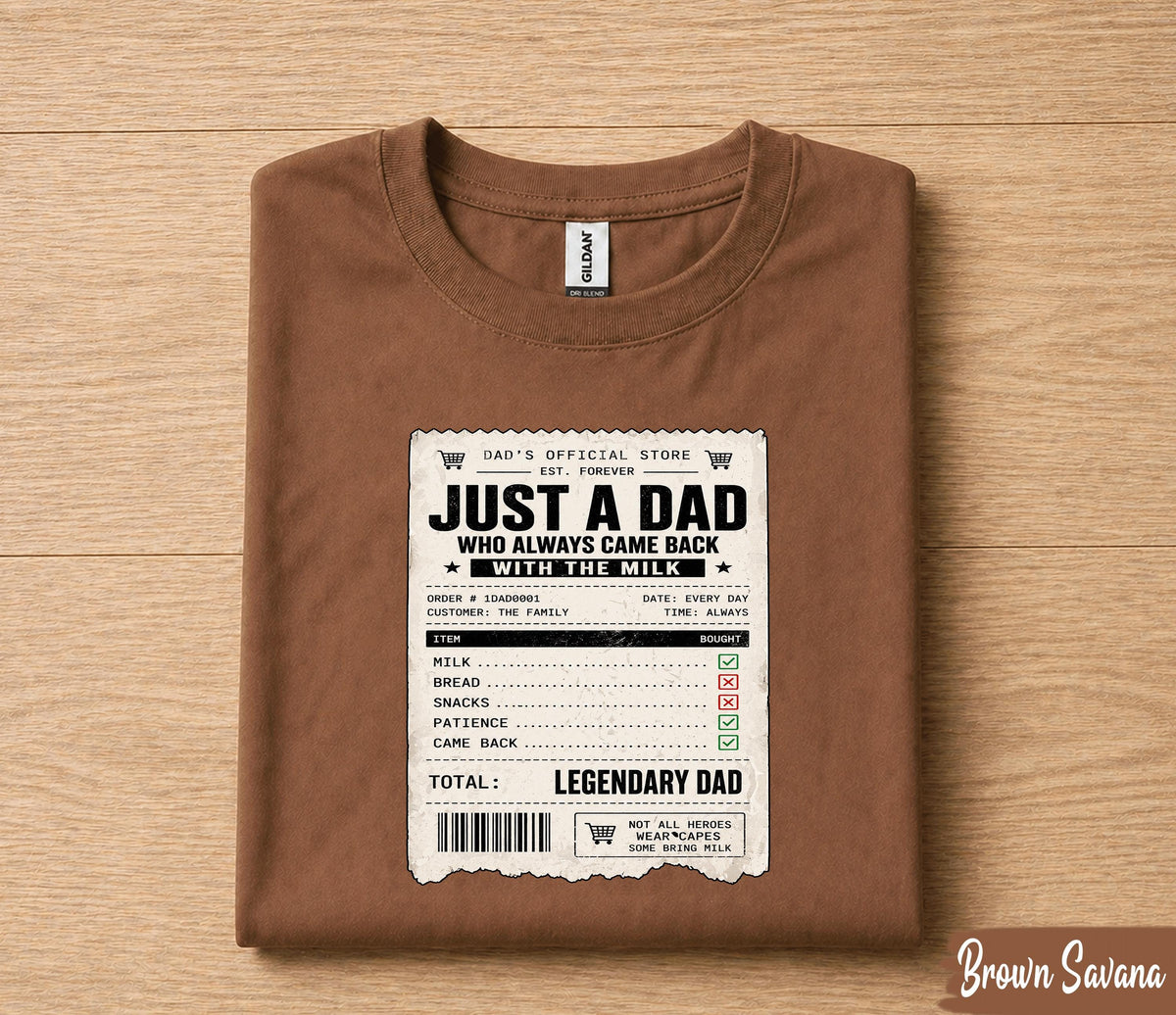 Just A Dad Who Always Came Back With The Milk Shirt Funny Dad Joke Tee, Legendary Father Receipt Design T-Shirt Fathers Day Gift