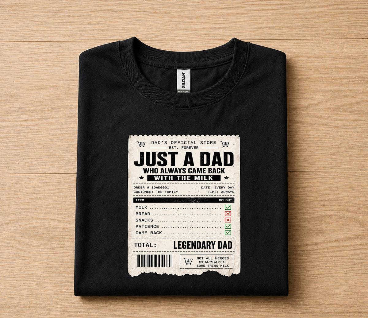 Just A Dad Who Always Came Back With The Milk Shirt Funny Dad Joke Tee, Legendary Father Receipt Design T-Shirt Fathe...