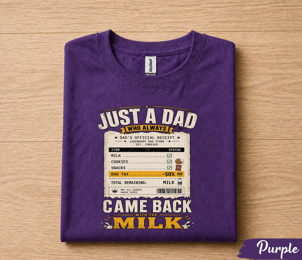 Just A Dad Who Always Came Back With The Milk Shirt Funny Dad Receipt Tee, Legendary Father Gift T-Shirt Fathers Day Husband Papa
