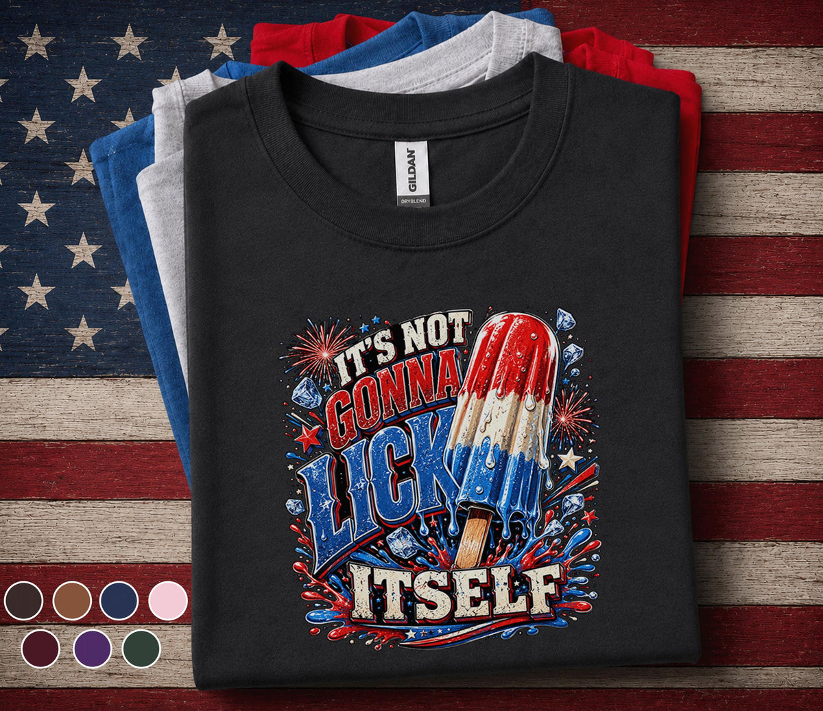 It's Not Gonna Lick Itself Shirt, Funny 4th of July Popsicle Tee