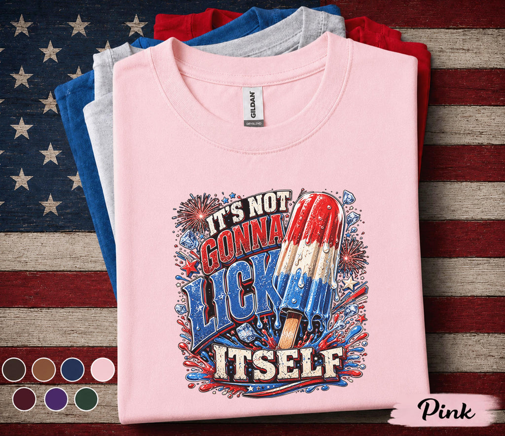 It's Not Gonna Lick Itself Shirt, Funny 4th of July Popsicle Tee, Patriotic Independence Day Party Shirt, USA Summer Humor Top Forth of July