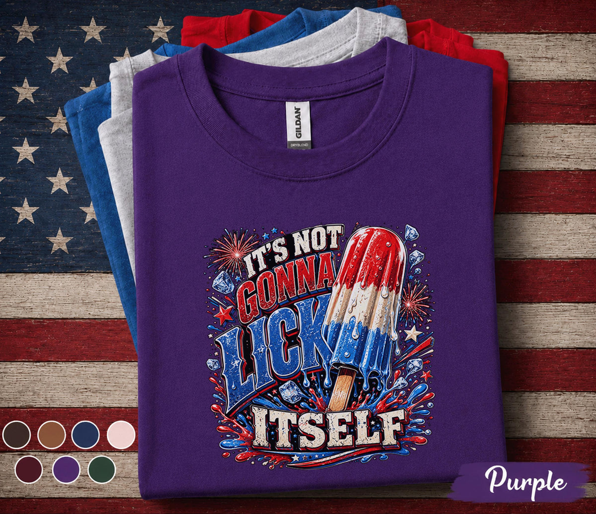 It's Not Gonna Lick Itself Shirt, Funny 4th of July Popsicle Tee, Patriotic Independence Day Party Shirt, USA Summer Humor Top Forth of July