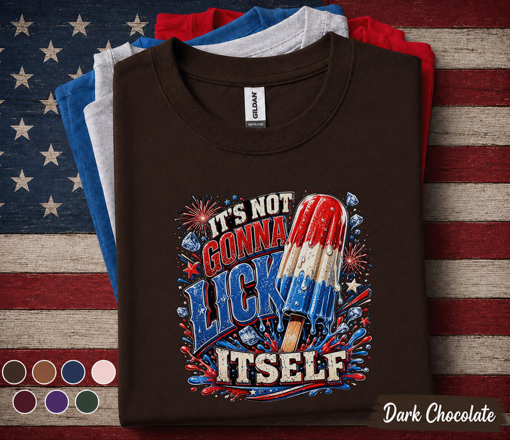 It's Not Gonna Lick Itself Shirt, Funny 4th of July Popsicle Tee, Patriotic Independence Day Party Shirt, USA Summer Humor Top Forth of July