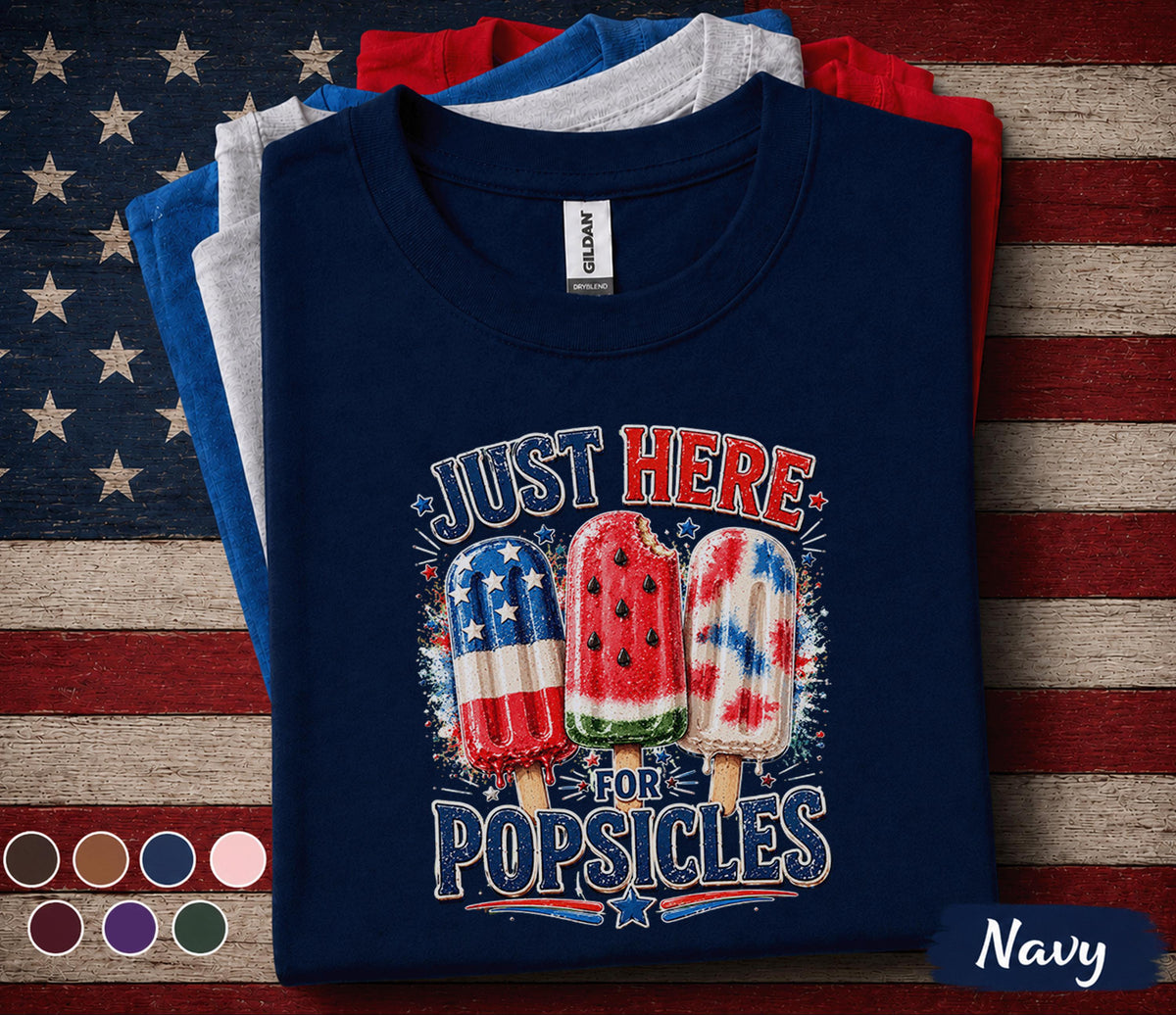 Just Here For Popsicles Shirt, 4th of July Popsicle Tee, Patriotic Summer Shirt, Red White Blue Independence Day Forth of July Top
