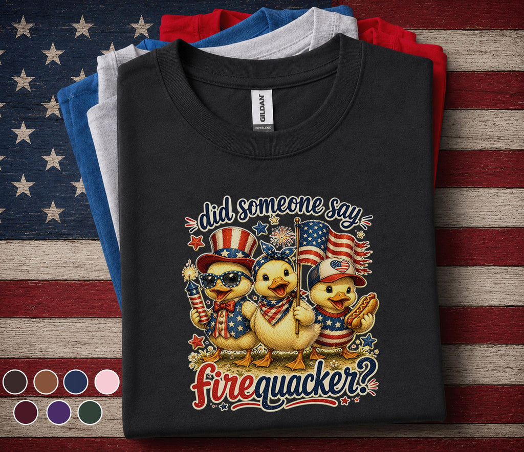 Did Someone Say Firequacker Shirt, Funny Patriotic Duck 4th of July Tee