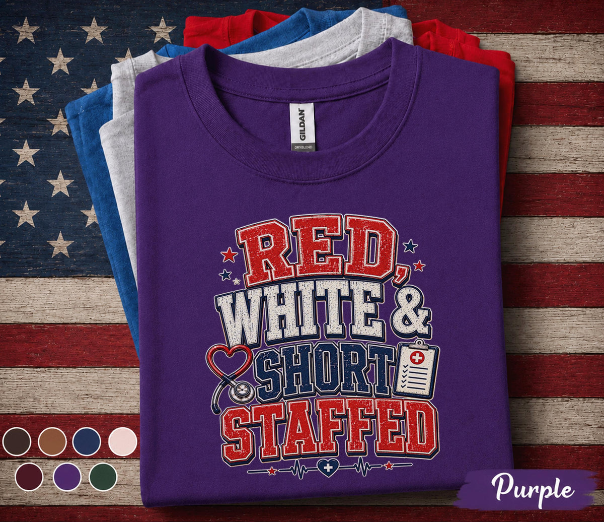 Red White and Short Staffed Nurse Shirt, Patriotic Healthcare Worker Tee, 4th of July Nurse Gift, USA Medical Staff Forth of July