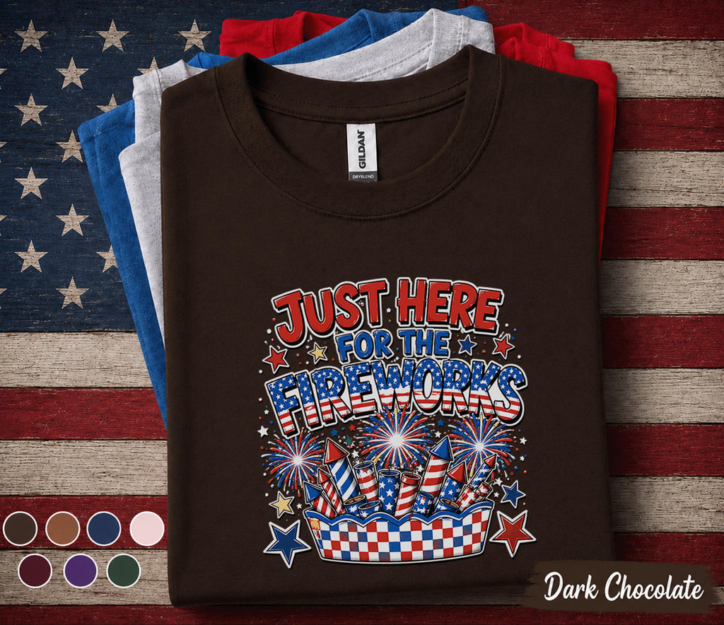 Just Here For The Fireworks Shirt, Funny 4th Of July Tee, Patriotic Independence Day Party Shirt, Red White Blue Summer Top Forth of July