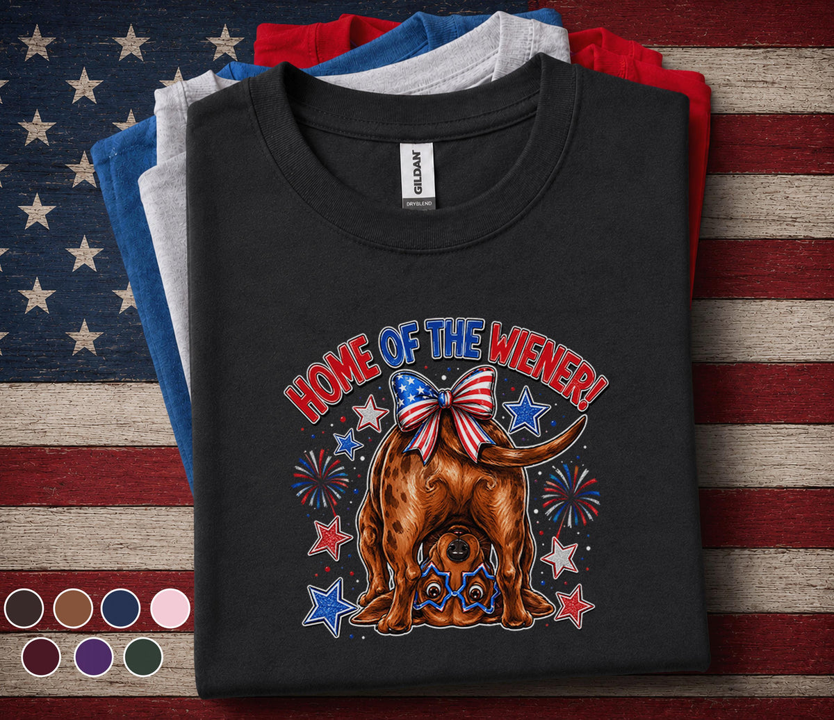 Home Of The Wiener Shirt, Funny Dachshund 4th Of July Tee