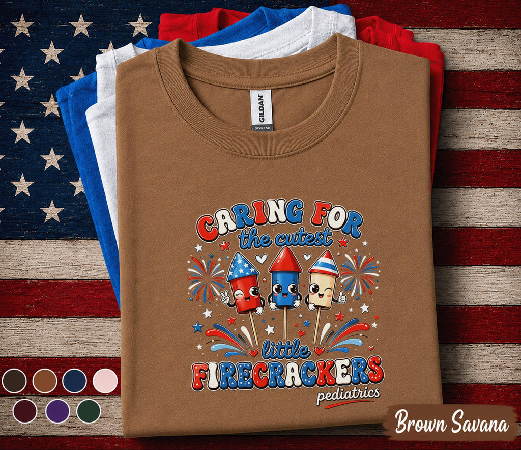 Pediatric Nurse 4th Of July Shirt, Caring For The Cutest Little Firecrackers Tee, Patriotic Pediatrics Nurse Gift Top Forth of July