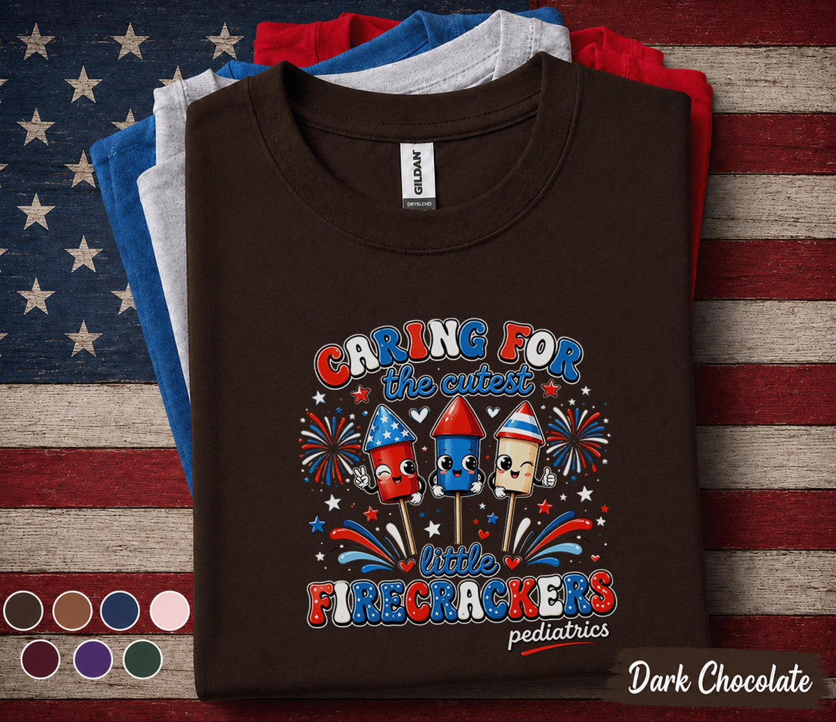 Pediatric Nurse 4th Of July Shirt, Caring For The Cutest Little Firecrackers Tee, Patriotic Pediatrics Nurse Gift Top Forth of July