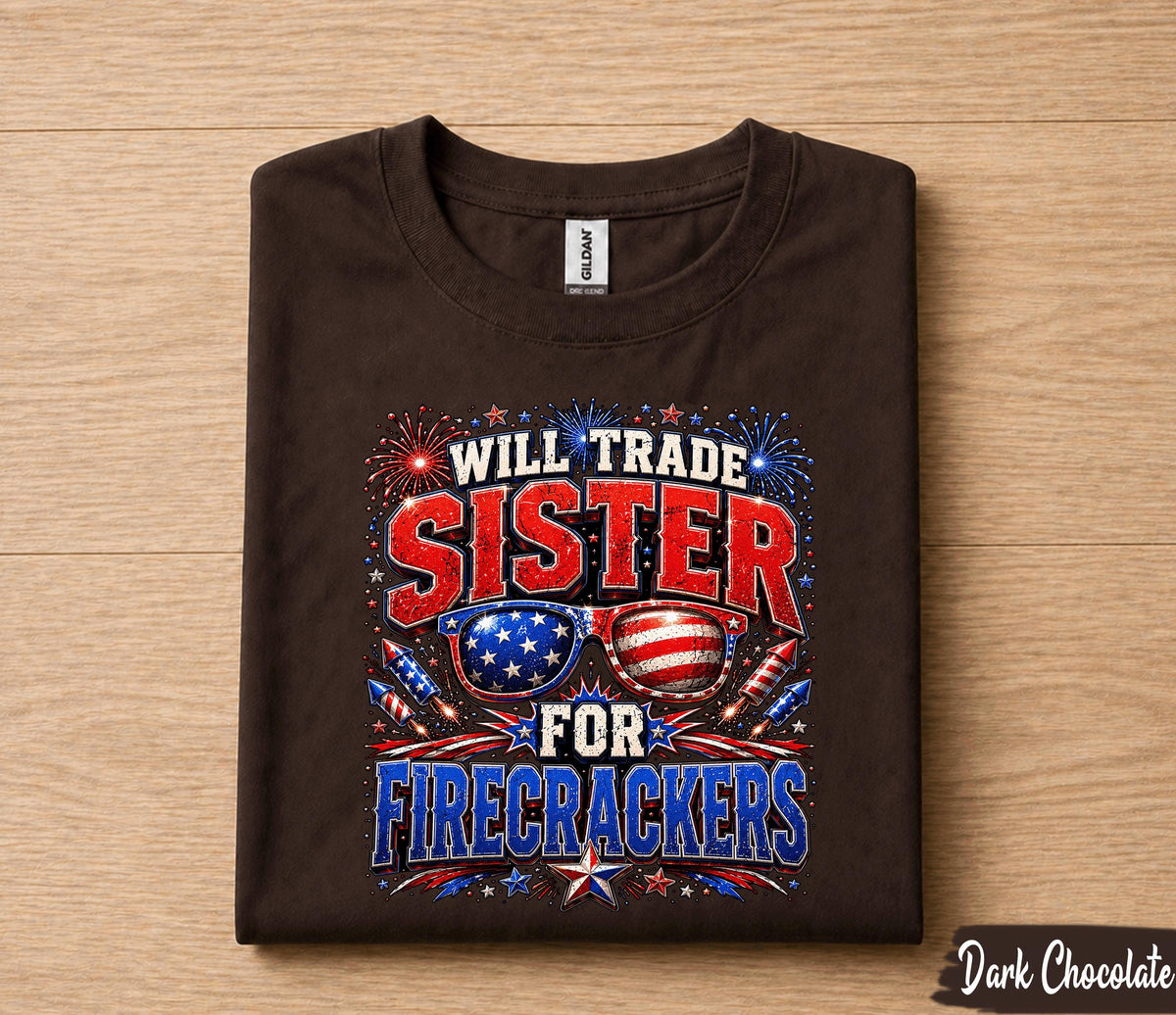Will Trade Sister For Firecrackers Shirt, Funny 4th of July Tee, Patriotic American Flag Sunglasses Forth of July, Independence Gift Shirt