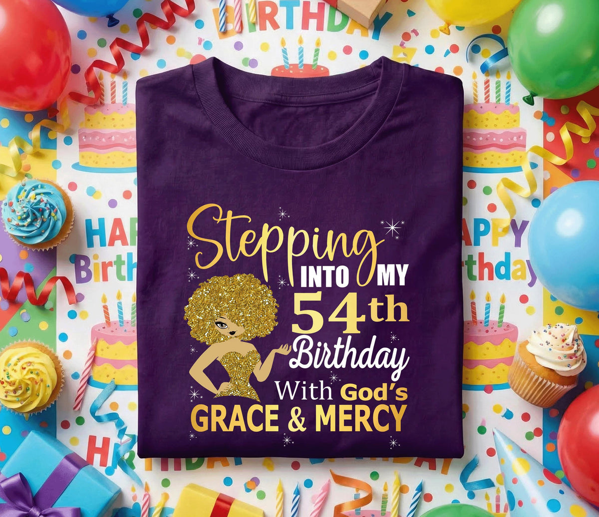 54th Birthday Shirt for Women, Stepping Into My 54th Birthday With God's Grace and Mercy, Christian Birthday Tee Gift, Faith Based Tee