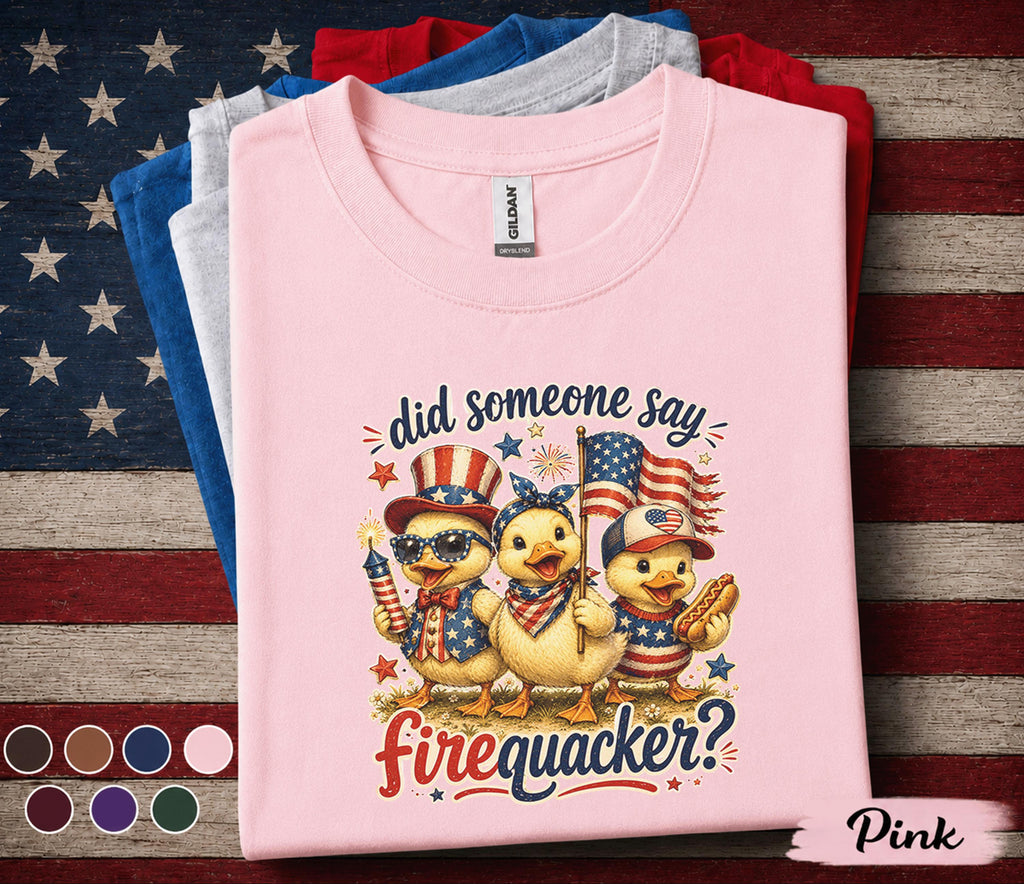 Did Someone Say Firequacker Shirt, Funny Patriotic Duck 4th of July Tee, Cute Independence Day Duckling USA Party Shirt Forth of July