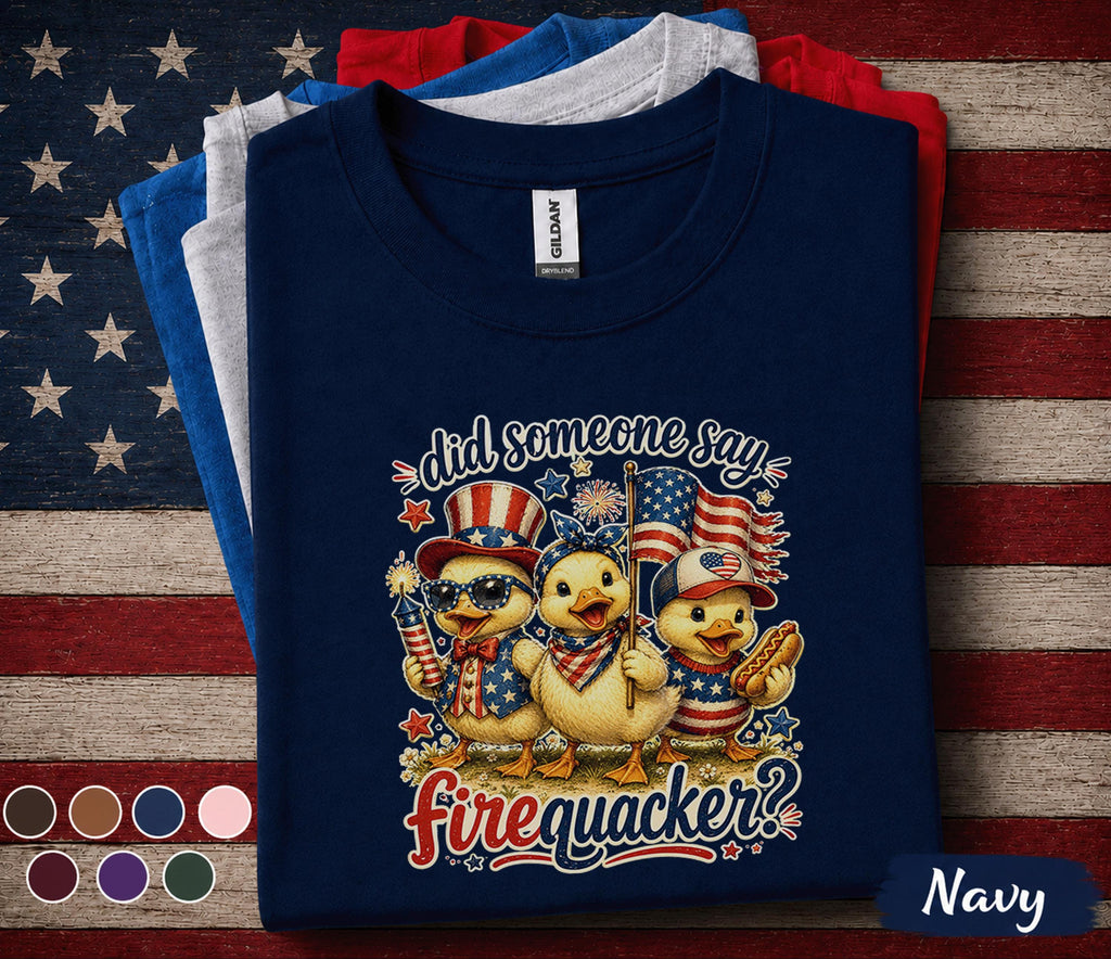 Did Someone Say Firequacker Shirt, Funny Patriotic Duck 4th of July Tee, Cute Independence Day Duckling USA Party Shirt Forth of July