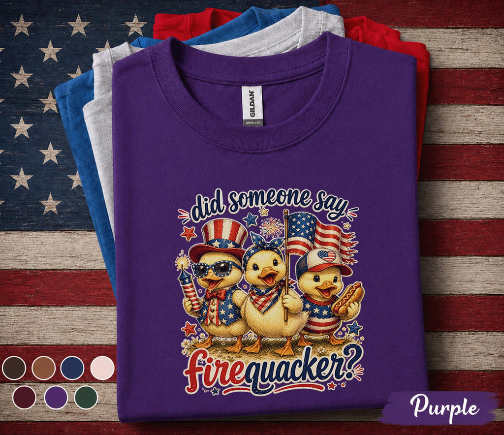 Did Someone Say Firequacker Shirt, Funny Patriotic Duck 4th of July Tee, Cute Independence Day Duckling USA Party Shirt Forth of July