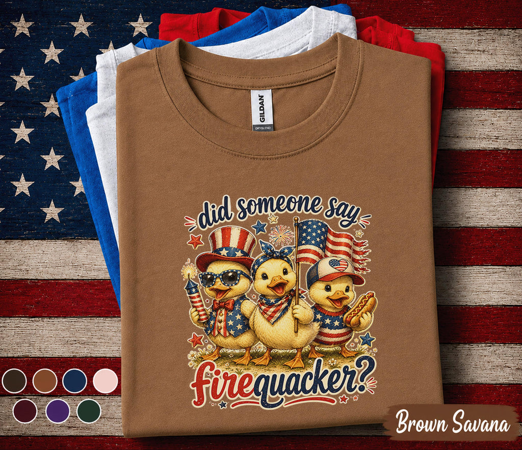 Did Someone Say Firequacker Shirt, Funny Patriotic Duck 4th of July Tee, Cute Independence Day Duckling USA Party Shirt Forth of July